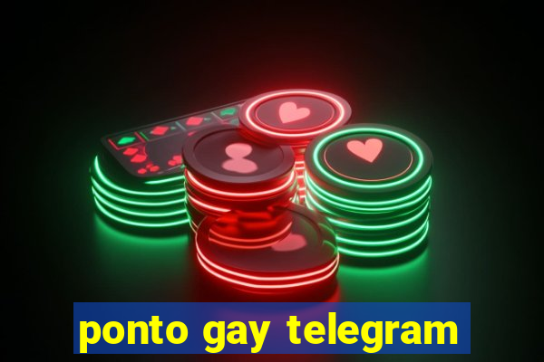 ponto gay telegram